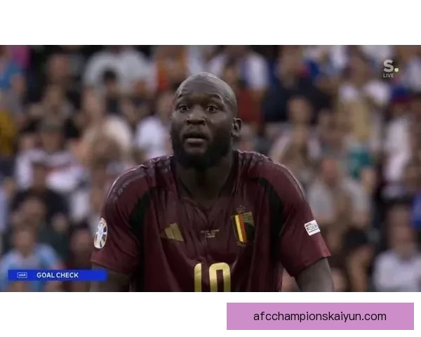 卢卡库在欧洲杯中的表现及其进球数据分析