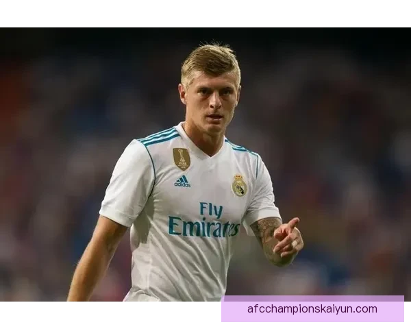 克罗斯持续提升个人数据，成为球队中场核心，贡献突出。