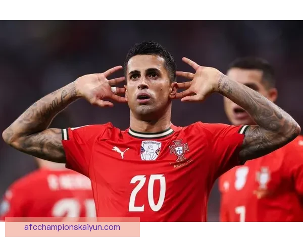 坎塞洛担任葡萄牙队长后表现稳健，带队近期战绩走势清晰